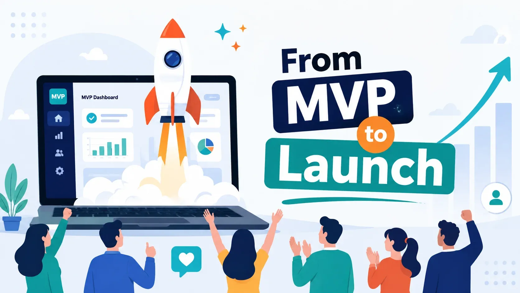 From MVP to Launch: A Strategy That Gets Real Users